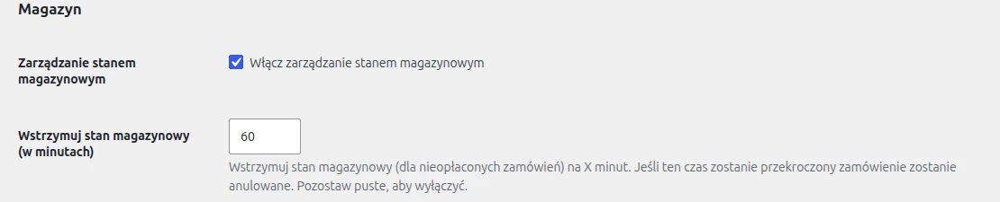 Ustawienia WooCommerce, zakładka Magazyn: zaznaczone „Włącz zarządzanie stanem magazynowym”, pole „Wstrzymuj stan magazynowy (w minutach)” z wartością 60 i opisem: zamówienie zostanie anulowane po przekroczeniu czasu, puste pole wyłącza.